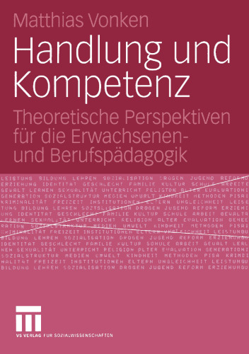 Handlung und Kompetenz: Theoretische Perspektiven für die Erwachsenen- und Berufspädagogik