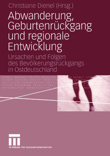 Abwanderung, Geburtenrückgang und regionale Entwicklung: Ursachen und Folgen des Bevölkerungsrückgangs in Ostdeutschland