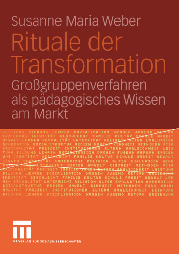 Rituale der Transformation: Großgruppenverfahren als Pädagogisches Wissen am Markt