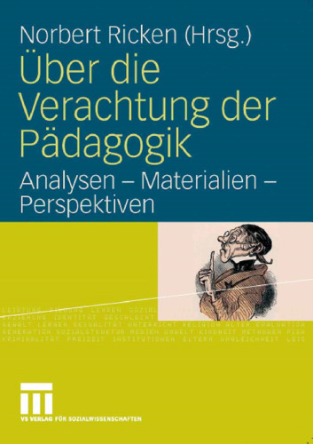 Über die Verachtung der Pädagogik: Analysen — Materialien — Perspektiven