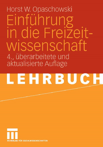 Einführung in die Freizeitwissenschaft: 4., überarbeitete und aktualisierte Auflage