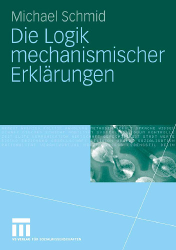 Die Logik mechanismischer Erklärungen (German Edition)