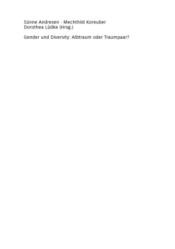 Gender und Diversity: Albtraum oder Traumpaar?: Interdisziplinärer Dialog zur „Modernisierung“ von Geschlechter- und Gleichstellungspolitik
