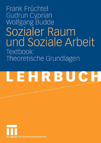 Sozialer Raum und Soziale Arbeit: Textbook: Theoretische Grundlagen