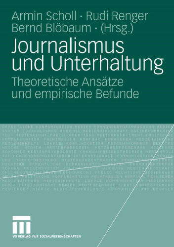 Journalismus und Unterhaltung: Theoretische Ansätze und empirische Befunde (German Edition)