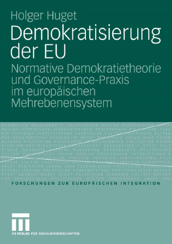 Demokratisierung der EU: Normative Demokratietheorie und Governance-Praxis im europäischen Mehrebenensystem