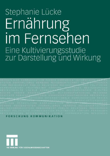 Ernährung im Fernsehen: Eine Kultivierungsstudie zur Darstellung und Wirkung