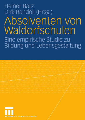 Absolventen von Waldorfschulen: Eine empirische Studie zu Bildung und Lebensgestaltung