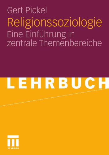 Religionssoziologie: Eine Einführung in zentrale Themenbereiche