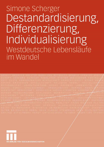 Destandardisierung, Differenzierung, Individualisierung: Westdeutsche Lebensläufe im Wandel