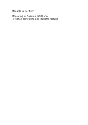Mentoring im Spannungsfeld von Personalentwicklung und Frauenförderung: Eine gleichstellungspolitische Maßnahme im Kontext beruflicher Felder