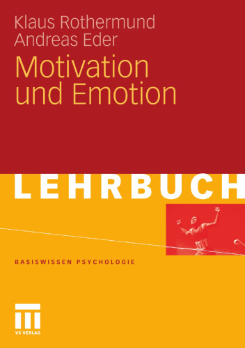 Allgemeine Psychologie: Motivation und Emotion