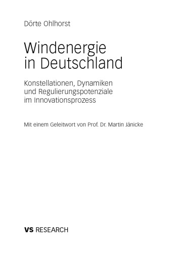 Windenergie in Deutschland Konstellationen, Dynamiken und Regulierungspotenziale im Innovationsprozess