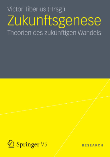 Zukunftsgenese: Theorien des zukünftigen Wandels