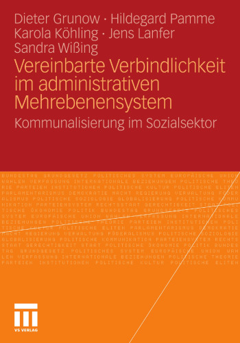 Vereinbarte Verbindlichkeit im administrativen Mehrebenensystem: Kommunalisierung im Sozialsektor