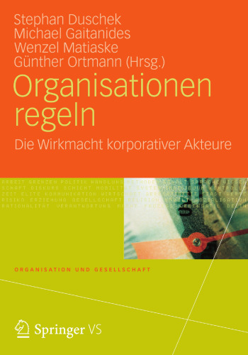 Organisationen regeln: Die Wirkmacht korporativer Akteure
