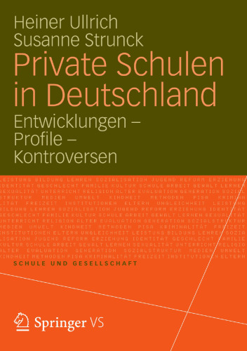 Private Schulen in Deutschland: Entwicklungen – Profile – Kontroversen