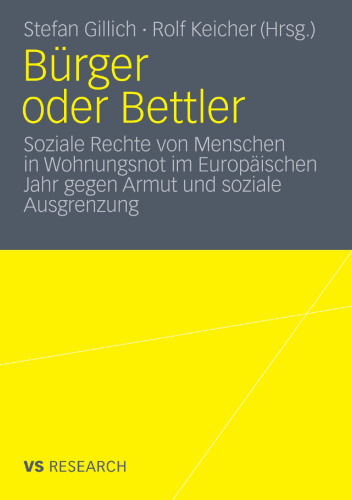 Bürger oder Bettler: Soziale Rechte von Menschen in Wohnungsnot im Europäischen Jahr gegen Armut und soziale Ausgrenzung