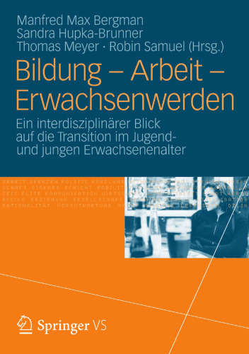 Bildung – Arbeit – Erwachsenwerden: Ein interdisziplinärer Blick auf die Transition im Jugend und jungen Erwachsenenalter
