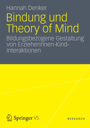 Bindung und Theory of Mind: Bildungsbezogene Gestaltung von Erzieherinnen-Kind-Interaktionen