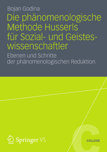 Die phänomenologische Methode Husserls für Sozial- und Geisteswissenschaftler: Ebenen und Schritte der phänomenologischen Reduktion