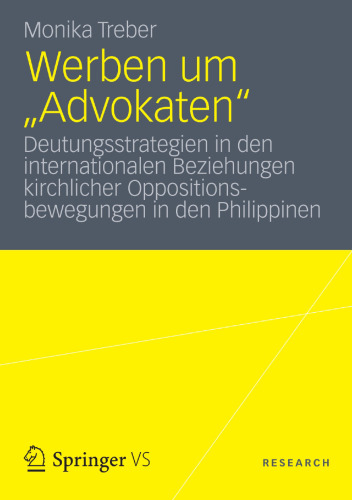 Werben um „Advokaten“: Deutungsstrategien in den internationalen Beziehungen kirchlicher Oppositionsbewegungen in den Philippinen