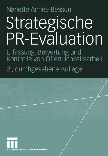 Strategische PR-Evaluation: Erfassung, Bewertung und Kontrolle von Öffentlichkeitsarbeit