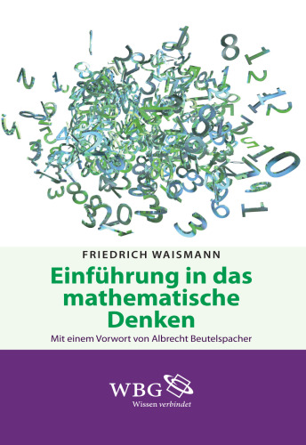 Einführung in das mathematische Denken: Die Begriffsbildung der modernen Mathematik