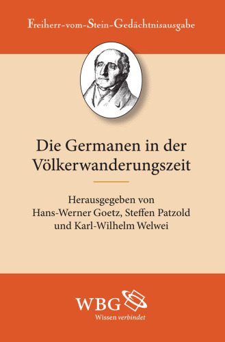 Die Germanen in der Völkerwanderungszeit: Altes Germanien. Die Germanen in der Völkerwanderungszeit