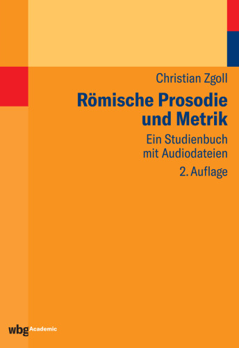 Römische Prosodie und Metrik : Ein Studienbuch mit Audiodateien
