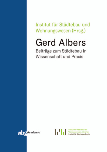 Gerd Albers: Beiträge zum Städtebau in Wissenschaft und Praxis