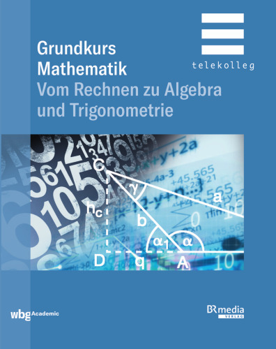 Grundkurs Mathematik: Vom Rechnen zu Algebra und Trigonometrie