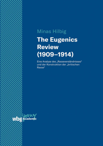 The Eugenics Review (1909-1914): Eine Analyse des "Rasseverständnisses" und der Konstruktion der "britischen Rasse"