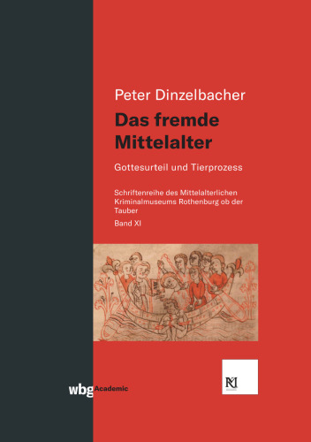 Das fremde Mittelalter: Gottesurteil und Tierprozess