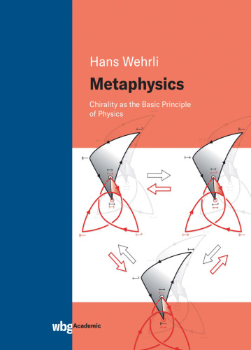 Metaphysics: Chirality as the Basic Principle of Physics