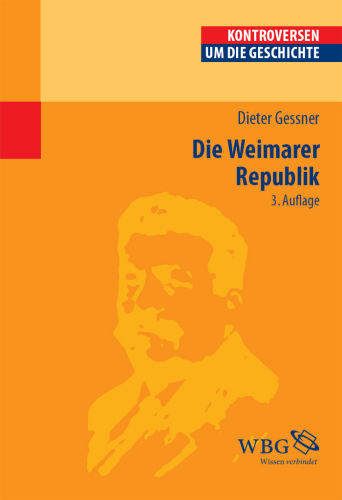 Die Weimarer Republik: Redaktion: Bauerkämper, Arnd