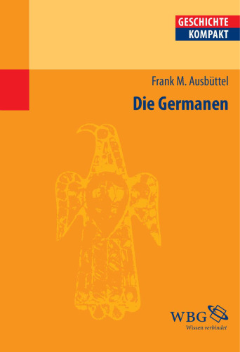 Die Germanen: Redaktion: Brodersen, Kai; Reinhardt, Volker; Puschner, Uwe; Kintzinger, Martin