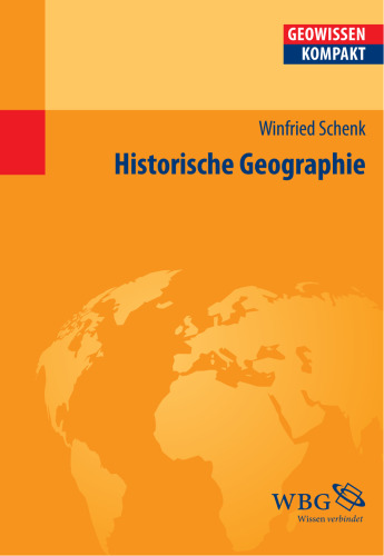 Historische Geographie: Redaktion: Haas, Hans-Dieter; Schmude, Jürgen; Cyffka, Bernd