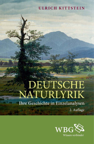 Deutsche Naturlyrik: Ihre Geschichte in Einzelanalysen