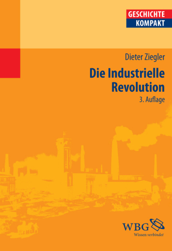 Die Industrielle Revolution: Redaktion: Puschner, Uwe