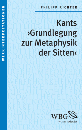 Kants "Grundlegung zur Metaphysik der Sitten"
