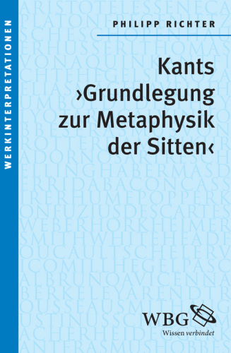 Kants "Grundlegung zur Metaphysik der Sitten"