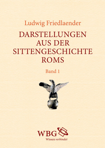 Darstellungen aus der Sittengeschichte Roms: Band 1