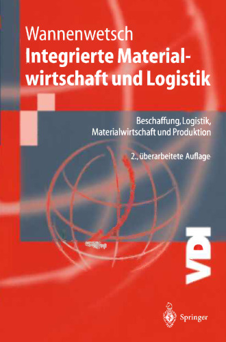 Integrierte Materialwirtschaft und Logistik: Beschaffung, Logistik, Materialwirtschaft und Produktion