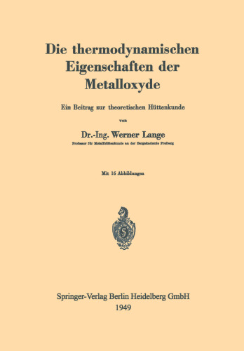 Die thermodynamischen Eigenschaften der Metalloxyde: Ein Beitrag zur theoretischen Hüttenkunde