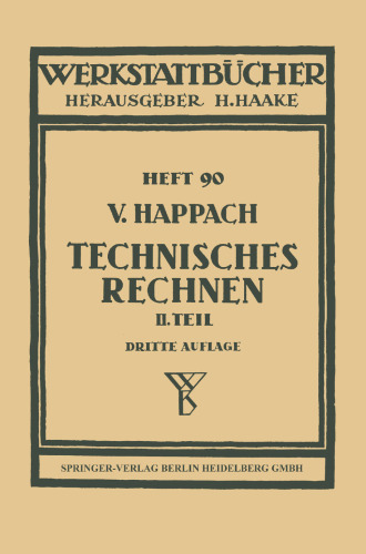 Technisches Rechnen: Zweiter Teil: Zeichnerische Darstellung als Rechenhilfsmittel (Graphisches Rechnen) mit Beispielen aus der Technik und ihren Hilfswissenschaften