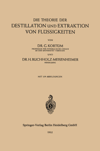 Die Theorie der Destillation und Extraktion von Flüssigkeiten