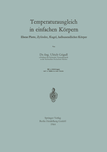 Temperaturausgleich in einfachen Körpern: Ebene Platte, Zylinder, Kugel, halbunendlicher Körper