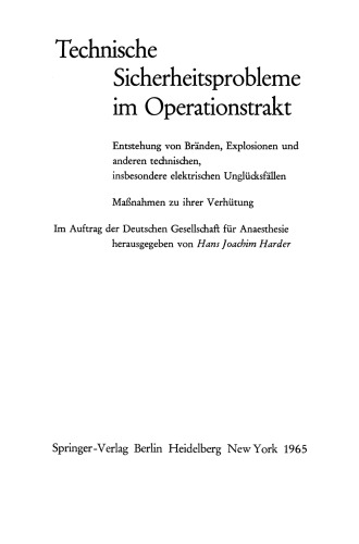 Technische Sicherheitsprobleme im Operationstrakt: Entstehung von Bränden, Explosionen und anderen technischen, insbesondere elektrischen Unglücksfällen. Maßnahmen zu ihrer Verhütung