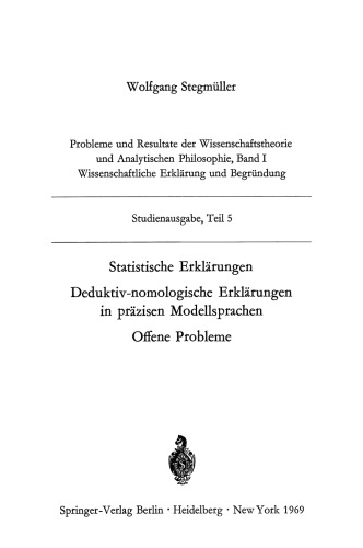 Statistische Erklärungen Deduktiv-nomologische Erklärungen in präzisen Modellsprachen Offene Probleme